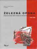 Kniha: Železná opona (Alena Jílková a Tomáš Jílek). Miloš Uhlíř - Baset, 2005 Kniha: Železná opona (Alena Jílková a Tomáš Jílek). Miloš Uhlíř - Baset, 2005
