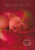 Kniha: Mých prvních pět let (Anne Geddes). New Wave, 2006 Kniha: Mých prvních pět let (Anne Geddes). New Wave, 2006
