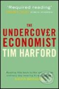 Kniha: The Undercover Economist (Tim Harford). Little, Brown, 2006 Kniha: The Undercover Economist (Tim Harford). Little, Brown, 2006