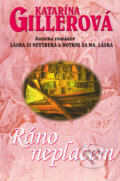 Kniha: Ráno neplačem (Katarína Gillerová). Slovenský spisovateľ, 2006 Kniha: Ráno neplačem (Katarína Gillerová). Slovenský spisovateľ, 2006