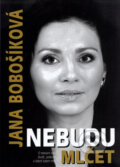 Kniha: Nebudu mlčet (Jana Bobošíková). SinCon, 2006 Kniha: Nebudu mlčet (Jana Bobošíková). SinCon, 2006