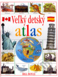 Kniha: Veľký detský atlas (Bill Boyle). Cesty, 2006 Kniha: Veľký detský atlas (Bill Boyle). Cesty, 2006