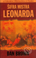 Kniha: Šifra mistra Leonarda (Dan Brown). Metafora, 2006 Kniha: Šifra mistra Leonarda (Dan Brown). Metafora, 2006
