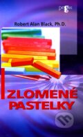 Kniha: Zlomené pastelky (Robert Alan Black), 2006 Kniha: Zlomené pastelky (Robert Alan Black), 2006