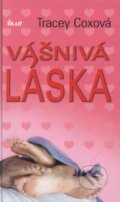 Kniha: Vášnivá láska (Tracey Coxová). Ikar, 2006 Kniha: Vášnivá láska (Tracey Coxová). Ikar, 2006