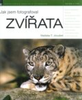 Kniha: Jak jsem fotografoval zvířata (Vladislav T. Jiroušek). Zoner Press, 2006 Kniha: Jak jsem fotografoval zvířata (Vladislav T. Jiroušek). Zoner Press, 2006