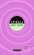 Kniha: Spirála (Kodži Suzuki). Knižní klub, 2006 Kniha: Spirála (Kodži Suzuki). Knižní klub, 2006
