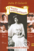 Kniha: Vnučky královny Viktorie na evropských trůnech (Julia P. Gelardi), 2006 Kniha: Vnučky královny Viktorie na evropských trůnech (Julia P. Gelardi), 2006