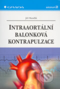 Kniha: Intraaortální balonková kontrapulzace (Jiří Manďák). Grada, 2006 Kniha: Intraaortální balonková kontrapulzace (Jiří Manďák). Grada, 2006