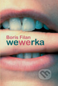 Kniha: Wewerka (Boris Filan). Slovart, 2006 Kniha: Wewerka (Boris Filan). Slovart, 2006