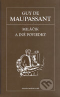Kniha: Miláčik a iné poviedky (Guy de Maupassant), 2006 Kniha: Miláčik a iné poviedky (Guy de Maupassant), 2006