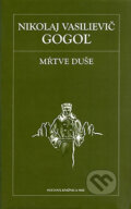 Kniha: Mŕtve duše (Nikolaj Vasilijevič Gogoľ). Petit Press, 2006 Kniha: Mŕtve duše (Nikolaj Vasilijevič Gogoľ). Petit Press, 2006
