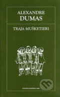 Kniha: Traja mušketieri (Alexander Dumas). Petit Press, 2005 Kniha: Traja mušketieri (Alexander Dumas). Petit Press, 2005