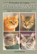 Kniha: Plemena koček (Olga Thámová a Zdeněk Gorgoň). Aventinum, 2005 Kniha: Plemena koček (Olga Thámová a Zdeněk Gorgoň). Aventinum, 2005