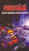 Kniha: Povstání (David Weber a Steve White). Polaris, 2006 Kniha: Povstání (David Weber a Steve White). Polaris, 2006