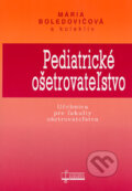 Kniha: Pediatrické ošetrovateľstvo (Mária Boledovičová a kolektív). Osveta, 2006 Kniha: Pediatrické ošetrovateľstvo (Mária Boledovičová a kolektív). Osveta, 2006