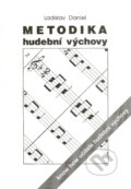 Kniha: Metodika hudební výchovy (Ladislav Daniel). Montanex, 2001 Kniha: Metodika hudební výchovy (Ladislav Daniel). Montanex, 2001