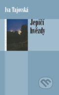 Kniha: Jepičí hvězdy (Iva Tajovská). Eroika, 2006 Kniha: Jepičí hvězdy (Iva Tajovská). Eroika, 2006