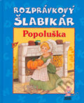 Kniha: Rozprávkový šlabikár - Popoluška (Fortuna Junior). Fortuna Junior, 2007 Kniha: Rozprávkový šlabikár - Popoluška (Fortuna Junior). Fortuna Junior, 2007
