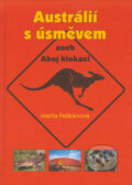 Kniha: Austrálií s úsměvem aneb Ahoj klokani (Marta Pelikánová). Akácie, 2005 Kniha: Austrálií s úsměvem aneb Ahoj klokani (Marta Pelikánová). Akácie, 2005