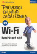Kniha: Bezdrátové sítě Wi-Fi (Harold Davis). Grada, 2006 Kniha: Bezdrátové sítě Wi-Fi (Harold Davis). Grada, 2006