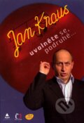 Kniha: Uvolněte se, podruhé... (Jan Kraus). XYZ, 2006 Kniha: Uvolněte se, podruhé... (Jan Kraus). XYZ, 2006