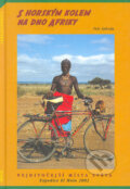 Kniha: S horským kolem na dno Afriky (Petr Jahoda). Akácie, 2002 Kniha: S horským kolem na dno Afriky (Petr Jahoda). Akácie, 2002