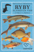 Kniha: Ryby sladkých vod (Jiří Čihař). Aventinum, 2001 Kniha: Ryby sladkých vod (Jiří Čihař). Aventinum, 2001