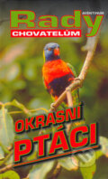 Kniha: Okrasní ptáci (Stanislav Chvapil). Aventinum, 2005 Kniha: Okrasní ptáci (Stanislav Chvapil). Aventinum, 2005