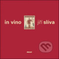Kniha: in vino jiří slíva (Jiří Slíva), 2006 Kniha: in vino jiří slíva (Jiří Slíva), 2006