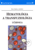 Hematológia a transfuziológia - Peter Kubisz a kol., Grada, 2006