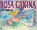 Rosa Canina - Ján Milčák, Modrý Peter, 1995