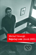Kniha: Báječný rok (deník 2005) (Michal Viewegh). Druhé město, 2006 Kniha: Báječný rok (deník 2005) (Michal Viewegh). Druhé město, 2006