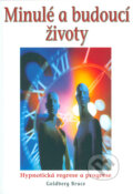 Kniha: Minulé a budoucí životy (Bruce Goldberg). Eko-konzult, 2006 Kniha: Minulé a budoucí životy (Bruce Goldberg). Eko-konzult, 2006