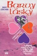 Kniha: Barvy lásky (Max Lüscher a Monika Kuprová). NS Svoboda, 2000 Kniha: Barvy lásky (Max Lüscher a Monika Kuprová). NS Svoboda, 2000