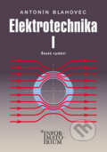 Kniha: Elektrotechnika I (Antonín Blahovec). Informatorium, 2016 Kniha: Elektrotechnika I (Antonín Blahovec). Informatorium, 2016