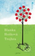 Kniha: Trojhra (Blanka Hošková). Jota, 2017 Kniha: Trojhra (Blanka Hošková). Jota, 2017