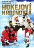 Kniha: Hokejoví hrdinovia (Stanislav Benčat a Tomáš Prokop). Foni book, 2016 Kniha: Hokejoví hrdinovia (Stanislav Benčat a Tomáš Prokop). Foni book, 2016