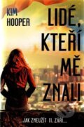 Kniha: Lidé, kteří mě znali (Kim Hooper). Edice knihy Omega, 2017 Kniha: Lidé, kteří mě znali (Kim Hooper). Edice knihy Omega, 2017