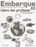 Kniha: Embarque 3 - Libro del profesor (Monserrat Alonso Cuenca a Rocio Prieto Prieto). Edelsa, 2014 Kniha: Embarque 3 - Libro del profesor (Monserrat Alonso Cuenca a Rocio Prieto Prieto). Edelsa, 2014