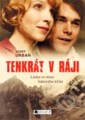 Kniha: Tenkrát v ráji (filmová verze) (Josef Urban). Nakladatelství Fragment, 2016 Kniha: Tenkrát v ráji (filmová verze) (Josef Urban). Nakladatelství Fragment, 2016