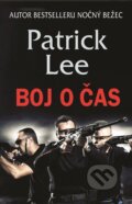 Kniha: Boj o čas (Patrick Lee). Slovenský spisovateľ, 2016 Kniha: Boj o čas (Patrick Lee). Slovenský spisovateľ, 2016