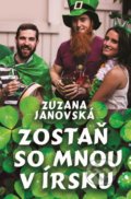 Kniha: Zostaň so mnou v Írsku (Zuzana Janovská). Slovenský spisovateľ, 2016 Kniha: Zostaň so mnou v Írsku (Zuzana Janovská). Slovenský spisovateľ, 2016