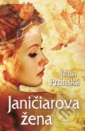 Janičiarova žena - Jana Pronská, Slovenský spisovateľ, 2016