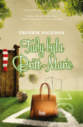 Kniha: Tady byla Britt-Marie (Fredrik Backman). Host, 2016 Kniha: Tady byla Britt-Marie (Fredrik Backman). Host, 2016