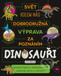 Kniha: Dobrodružná výprava za poznáním: Dinosauři (Universum). Universum, 2016 Kniha: Dobrodružná výprava za poznáním: Dinosauři (Universum). Universum, 2016