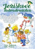 Kniha: Ježiškove dobrodružstvá (Edita Plicková a Irena Kaftanová). Ottovo nakladateľstvo, 2016 Kniha: Ježiškove dobrodružstvá (Edita Plicková a Irena Kaftanová). Ottovo nakladateľstvo, 2016
