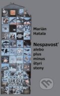 Kniha: Nespavosť alebo plus mínus štyri steny (Marián Hatala). Pectus, 2016 Kniha: Nespavosť alebo plus mínus štyri steny (Marián Hatala). Pectus, 2016