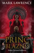 Kniha: Princ bláznů (Mark Lawrence). Talpress, 2016 Kniha: Princ bláznů (Mark Lawrence). Talpress, 2016