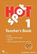 Kniha: Hot Spot 1 - Teacher's Book (Magdalena Kondro). MacMillan, 2009 Kniha: Hot Spot 1 - Teacher's Book (Magdalena Kondro). MacMillan, 2009